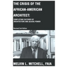 The Crisis of the African-American Architect: Conflicting Cultures of Architecture and (Black) Power
