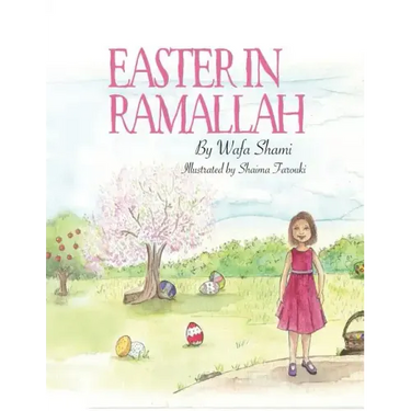 Easter in Ramallah: A story of childhood memories