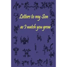 Letters to my Son as I watch you grow: Gift for New Mothers & Parents/ Letters and pictures with my baby/ Write Memories now / 6"x 9" Size of the Book