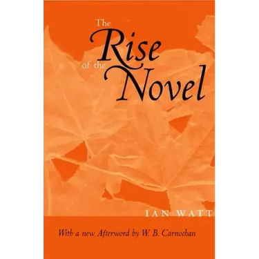 The Rise of the Novel: Studies in Defoe, Richardson and Fielding