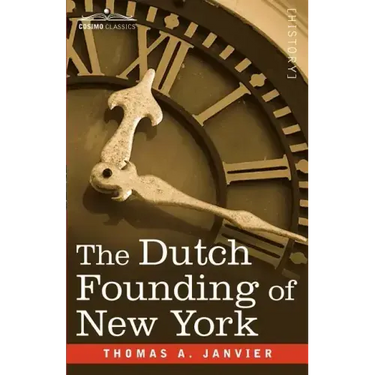 The Dutch Founding of New York