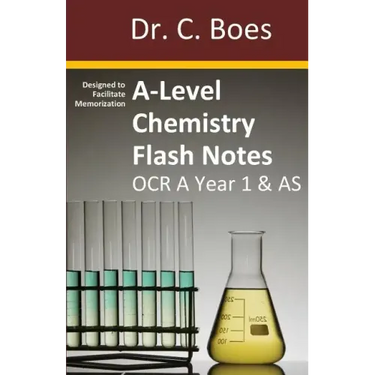 A-Level Chemistry Flash Notes OCR A Year 1 & AS: Condensed Revision Notes - Designed to Facilitate Memorisation