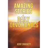 Amazing Stories & Daily Devotionals: 365 Spiritual Insights to Brighten Your Day