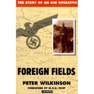 Foreign Fields: The Story of an SOE Operative