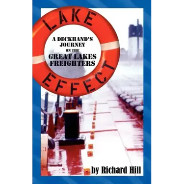 Lake Effect: A Deckhand's Journey on the Great Lakes Freighters