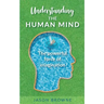 Understanding the Human Mind The Powerful Force of Imagination