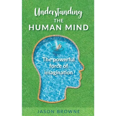 Understanding the Human Mind The Powerful Force of Imagination