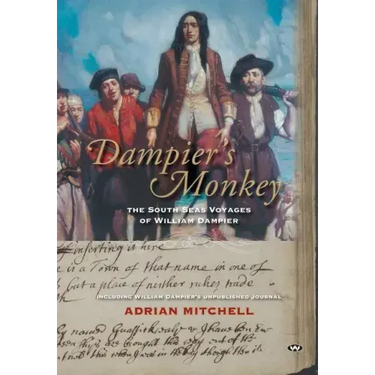 Dampier's Monkey: The south seas voyages of William Dampier