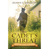 The Cadet's Threat: A Hannah Sparrow History Mystery