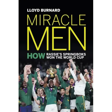 Miracle Men: How Rassie's Springboks won the World Cup