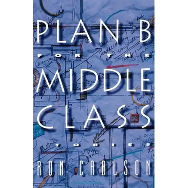 Plan B for the Middle Class: Stories
