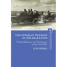 The Ottoman Twilight in the Arab Lands: Turkish Memoirs and Testimonies of the Great War