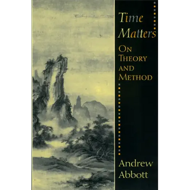 Time Matters: On Theory and Method