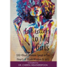 Love Letters to My Girls: 100+ Black Women Speak to the Hearts of Black Women & Girls