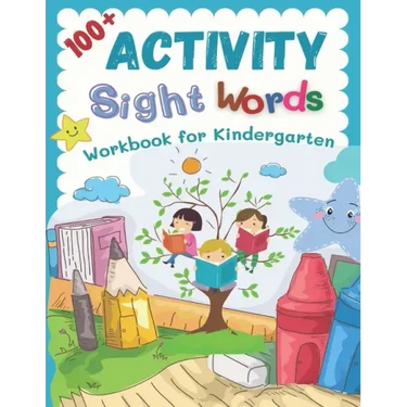 100+ Activity Sight Words Workbook for Kindergarten: My first step learning to read trace and write level books. Easy practice full 100 sight words ki