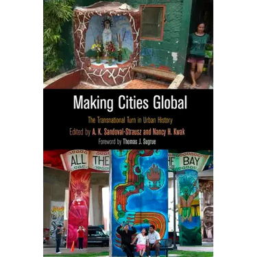 Making Cities Global: The Transnational Turn in Urban History