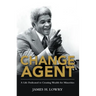 Change Agent: A Life Dedicated to Creating Wealth for Minorities