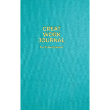 Great Work Journal For Entrepreneurs