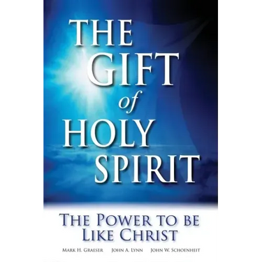 The Gift of Holy Spirit: The Power to Be Like Christ