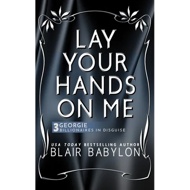 Lay Your Hands On Me: (Billionaires in Disguise: Georgie and Rock Stars in Disguise: Xan, Book 3): A New Adult Rock Star Romance