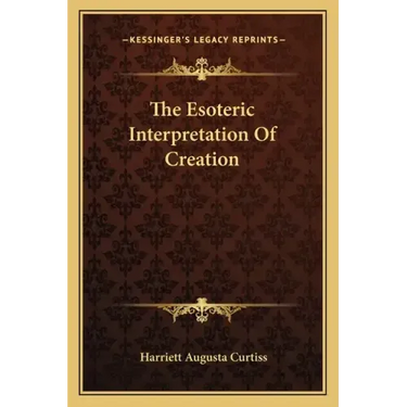 The Esoteric Interpretation of Creation