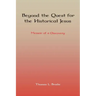 Beyond the Quest for the Historical Jesus: Memoir of a Discovery