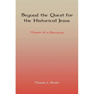 Beyond the Quest for the Historical Jesus: Memoir of a Discovery