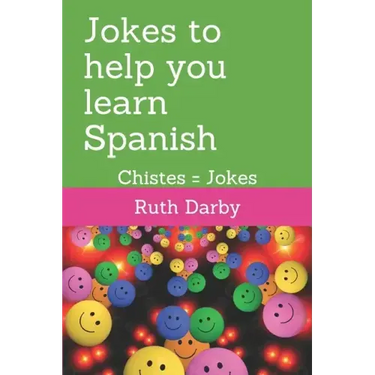Jokes to help you learn Spanish: Chistes tontos = Daft Jokes