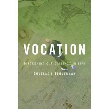 Vocation: Discerning Our Callings in Life