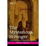 The Mysterious Stranger: A Romance