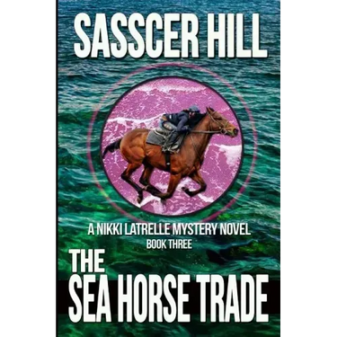 The Sea Horse Trade: A Nikki Latrelle Mystery