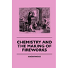 Chemistry And The Making Of Fireworks