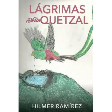 Lágrimas de Un Quetzal
