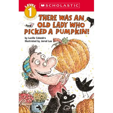 There Was an Old Lady Who Picked a Pumpkin! (Scholastic Reader, Level 1)