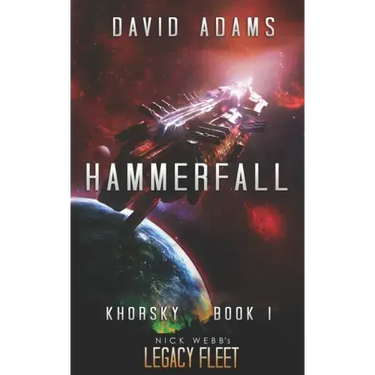 Hammerfall: A Legacy Fleet Novel