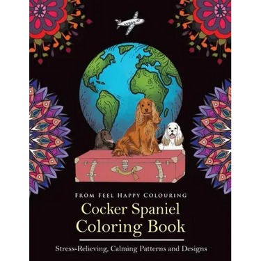 Cocker Spaniel Coloring Book: Fun Cocker Spaniel Coloring Book for Adults and Kids 10+