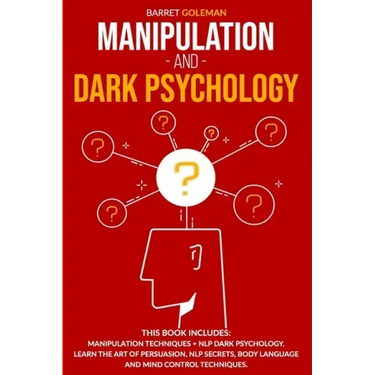 Manipulation and Dark Psychology: This Book Includes: Manipulation Techniques + NLP Dark Psychology. Learn the Art of Persuasion, NLP Secrets, Body La