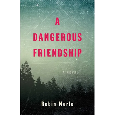 A Dangerous Friendship