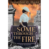 Some Through the Fire