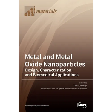 Metal and Metal Oxide Nanoparticles: Design, Characterization, and Biomedical Applications