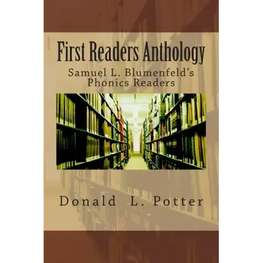First Readers Anthology: Samuel L. Blumenfeld's Phonics Readers