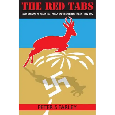 The Red Tabs: South Africans at war in East Africa and the Western Desert 1940-1942
