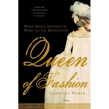 Queen of Fashion: What Marie Antoinette Wore to the Revolution