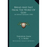 Bread And Salt From The Word Of God: In Sixteen Sermons (1905)