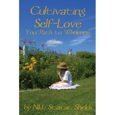 Cultivating Self-Love: Your Path to Wholeness
