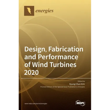 Design, Fabrication and Performance of Wind Turbines 2020