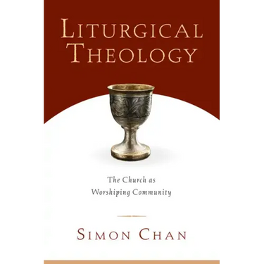 Liturgical Theology: The Church as Worshiping Community