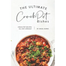 The Ultimate CrockPot Dishes: Crock Pot Recipes All Day Longgg?