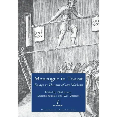 Montaigne in Transit: Essays in Honour of Ian MacLean