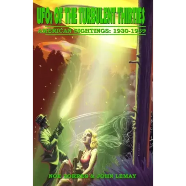 UFOs of the Turbulent 1930s: American Sightings, 1930-1939